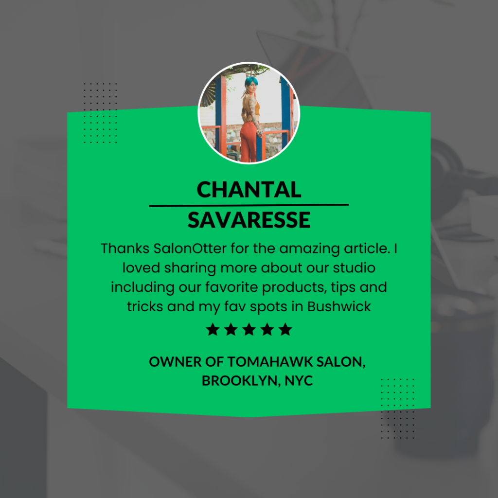 Chantal Savaresse - Tomahawk Salon NYC